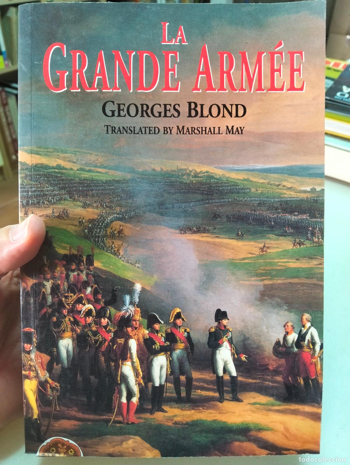 Libros de segunda mano: Historia. La Grande Armee, Georges Blond, Arms&Armour, 1997. VISITA MI CATALOGO