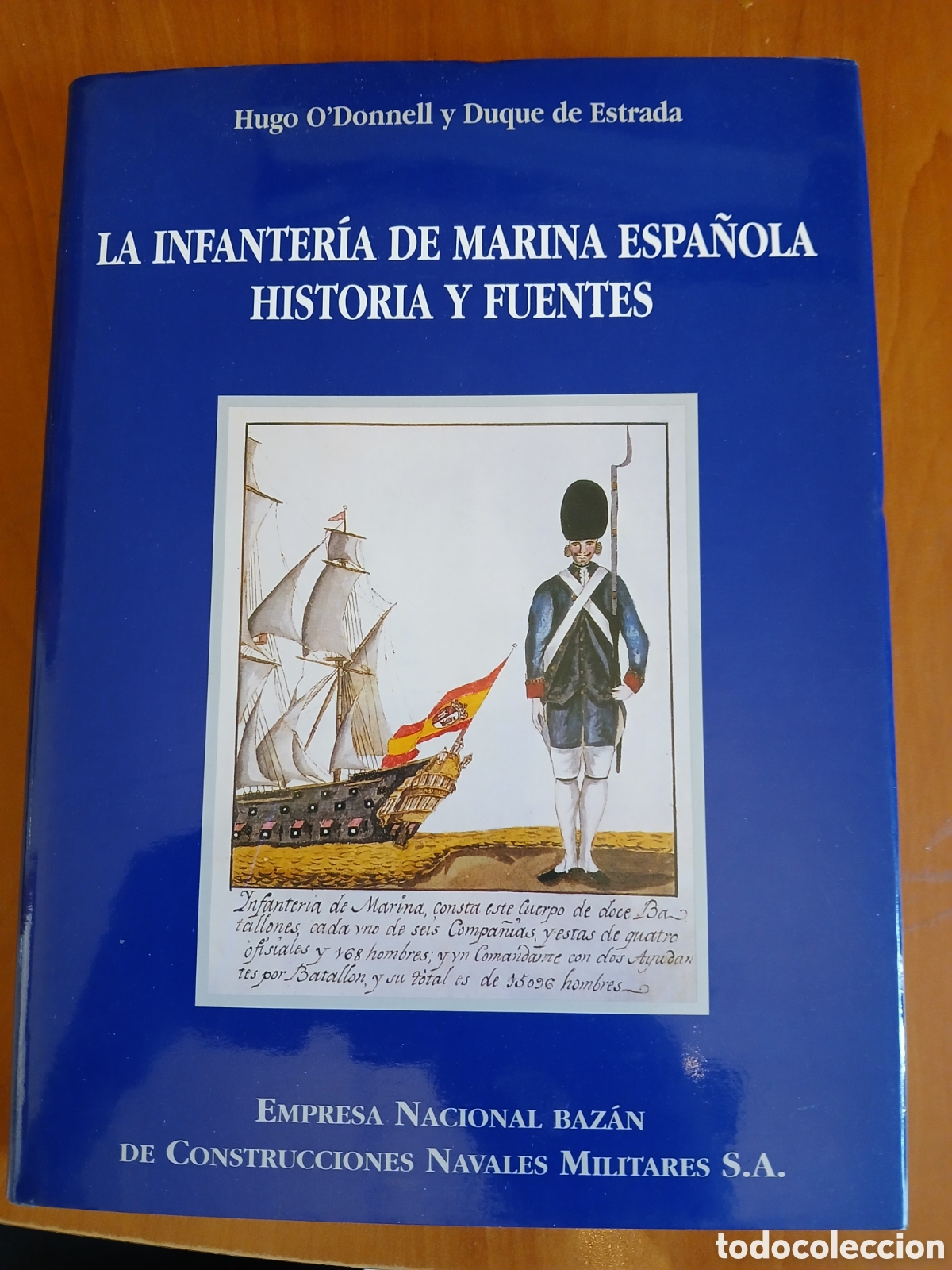 Libros de segunda mano: La Infanter&iacute;a de Marina Espa&ntilde;ola Historia y Fuentes. H. O`Donnell y Duque de Estrada.