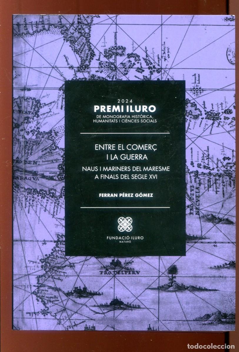 Libros de segunda mano: F. P&eacute;rez. Naus i mariners del Maresme a fina&ntilde;ls de segle XVI. Premi Iluro 2024.Matar&oacute; 2025