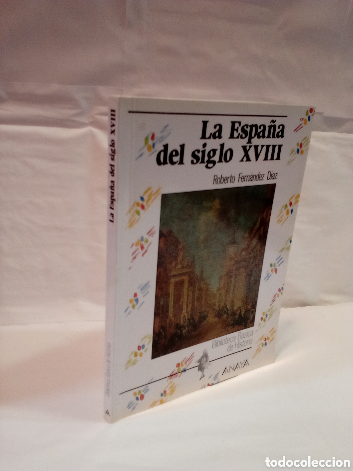 Libros de segunda mano: Roberto Fern&aacute;ndez D&iacute;az: La Espa&ntilde;a del siglo XVIII