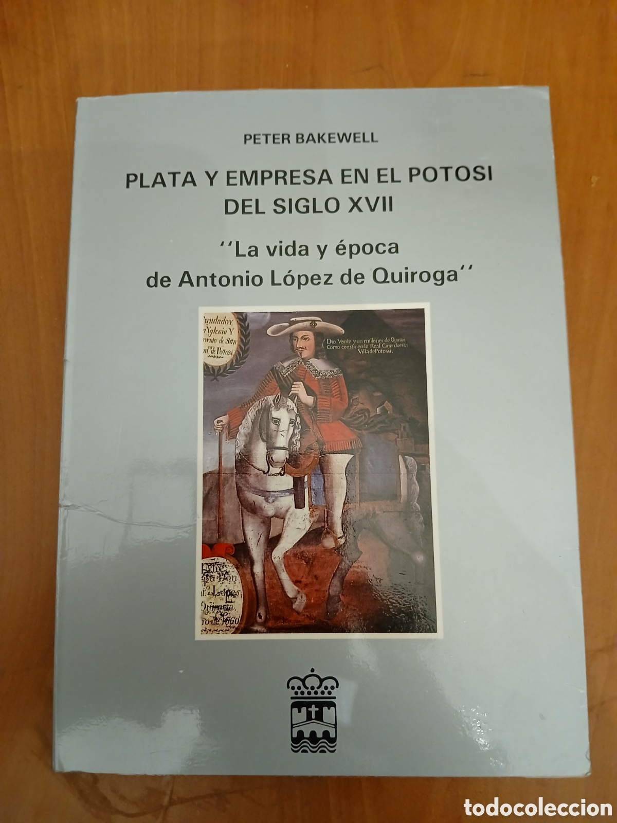 Libros de segunda mano: Plata y empresa en el Potos&iacute; del Siglo XVII. Peter Bakewell.