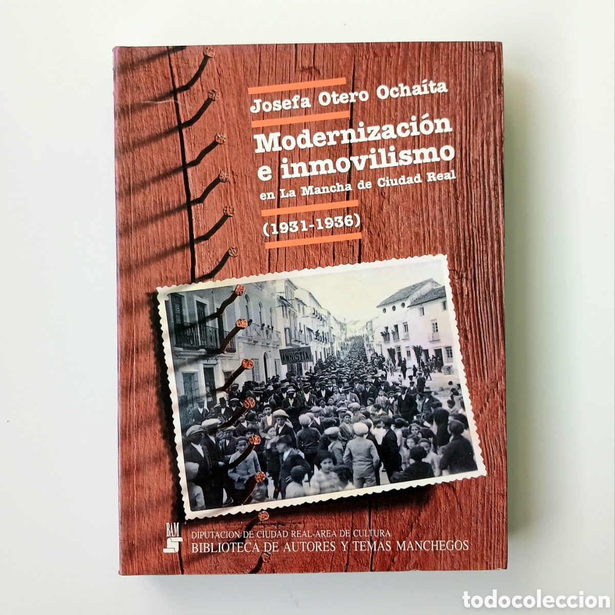 Libros de segunda mano: Modernizaci&oacute;n e inmovilismo en La Mancha de Ciudad Real (1931-1936)