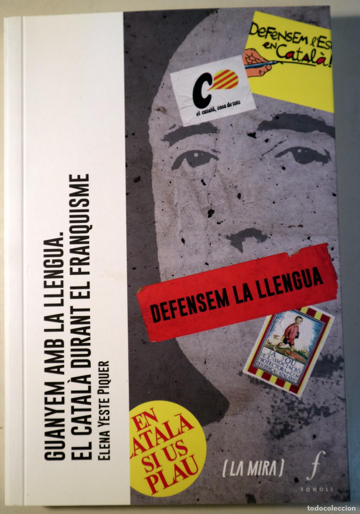Second hand books: YESTE, Elena - GUANYEM AMB LA LLENGUA: El Catal&agrave; durant el franquisme - Juneda 2022