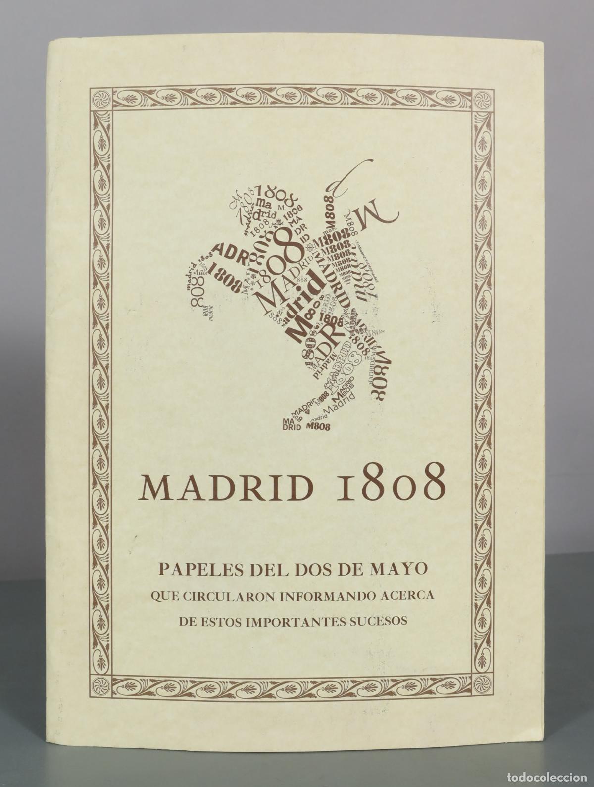 Libros de segunda mano: Madrid 1808 - Papeles del Dos de Mayo que circularon informando acerca de estos importantes sucesos