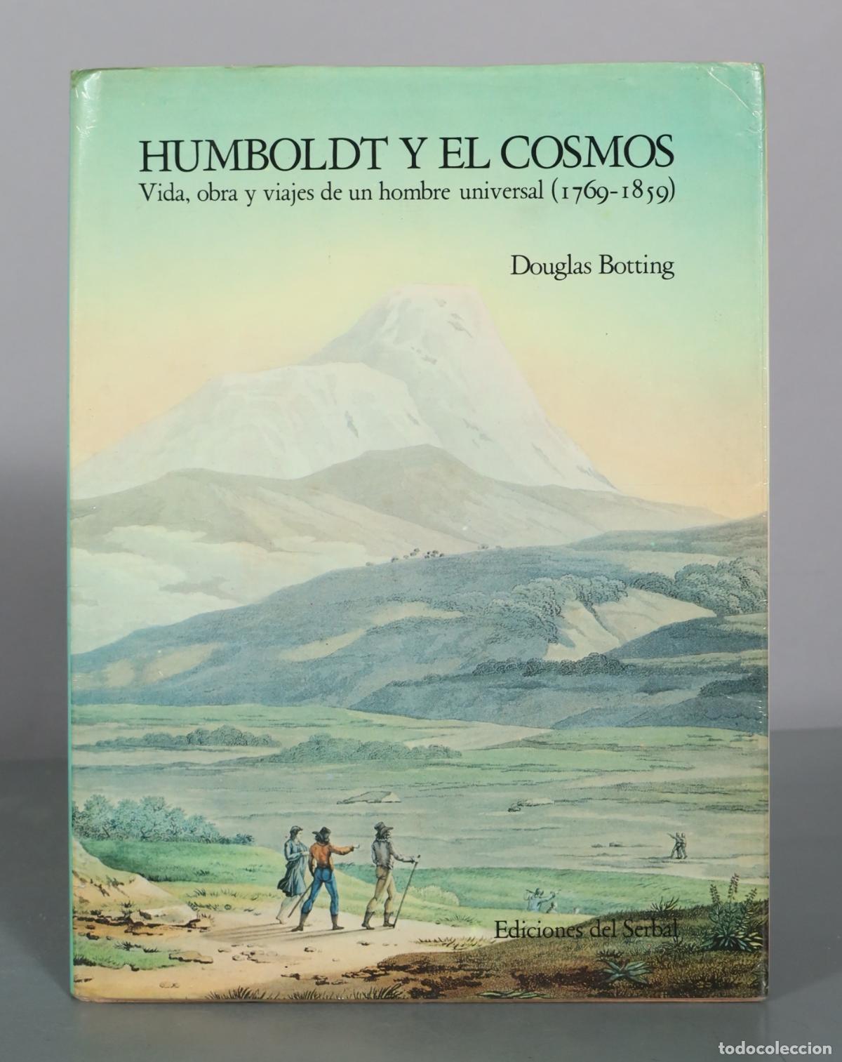 Libros de segunda mano: Humboldt y el Cosmos - Vida, obra y viajes de un hombre universal - Douglas Botting - Ediciones del