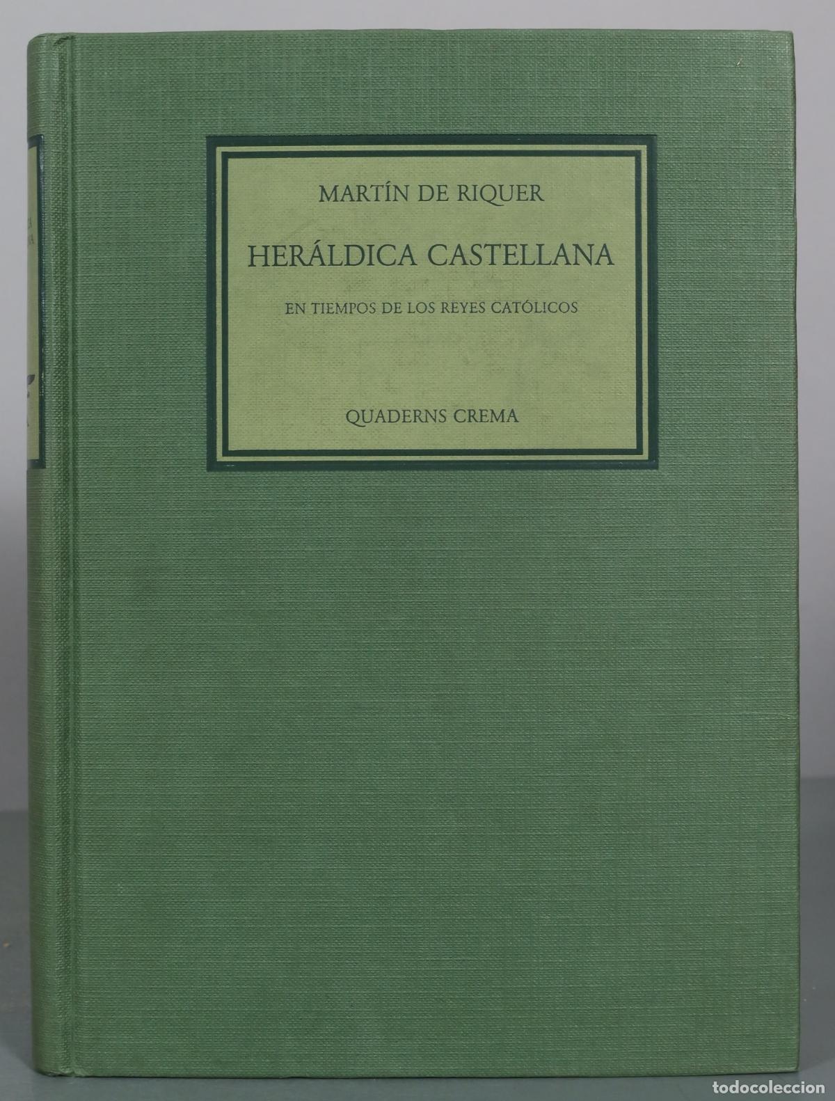 Libros de segunda mano: Her&aacute;ldica castellana en tiempos de los Reyes Cat&oacute;licos - Mart&iacute;n de Riquer - Quaderns Crema