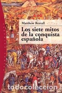 Libri di seconda mano: Los siete mitos de la conquista espa&ntilde;ola. - Matthew Restall; Marta Pino Moreno.
