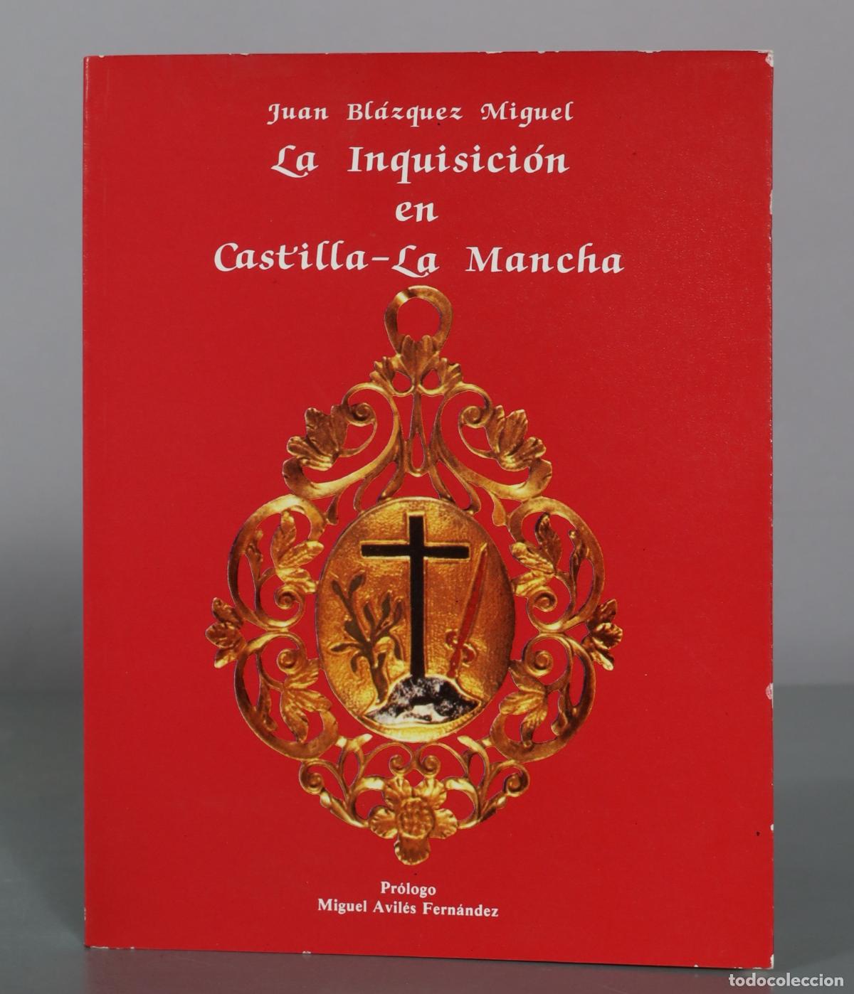 Libros de segunda mano: La Inquisici&oacute;n en Castilla-La Mancha - Juan Bl&aacute;zquez Miguel