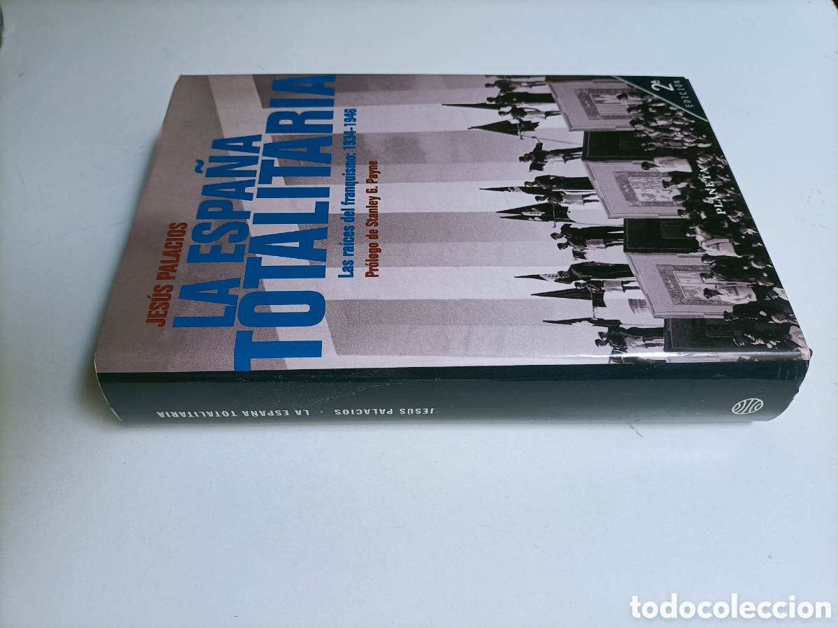 Libros de segunda mano: La Espa&ntilde;a totalitaria. Las ra&iacute;ces del franquismo 1934 1946. Jes&uacute;s Palacios