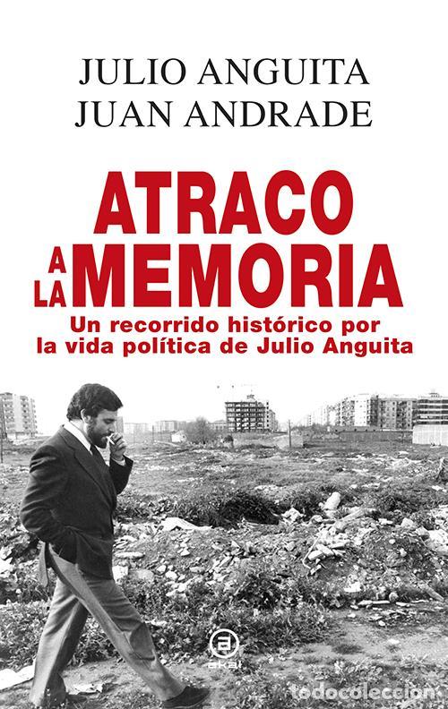 Libros de segunda mano: Atraco a la memoria. - Anguita, Julio.