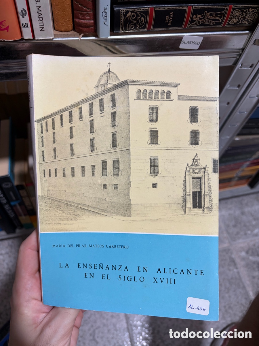 Libros de segunda mano: BLAS102D EJEM NUMERADO Mar&iacute;a del Pilar Mateos Carretero &mdash; La ense&ntilde;anza en Alicante en el siglo XVIII