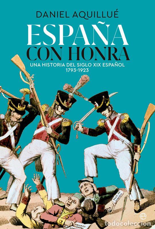 Libros de segunda mano: Espa&ntilde;a con honra. - Aquillu&eacute;, Daniel.