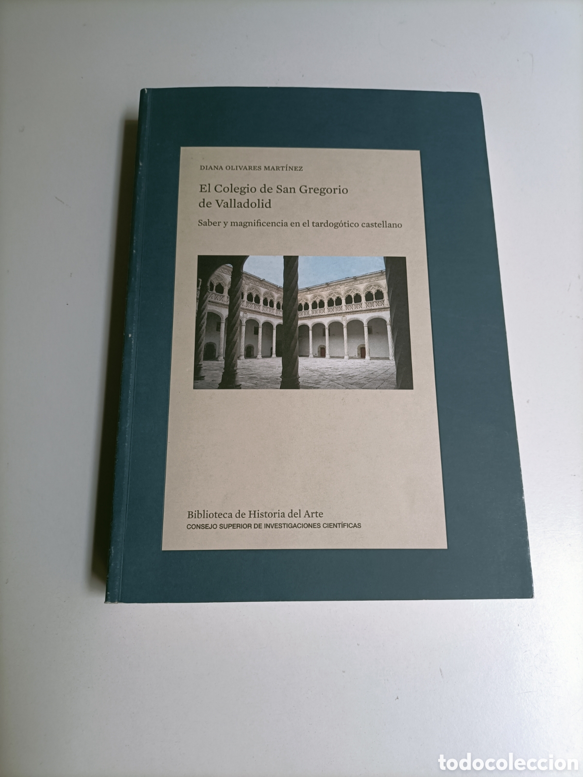 Libros de segunda mano: El colegio de San Gregorio de Valladolid. Saber y magnificencia en el tardog&oacute;tico castellano Diana o