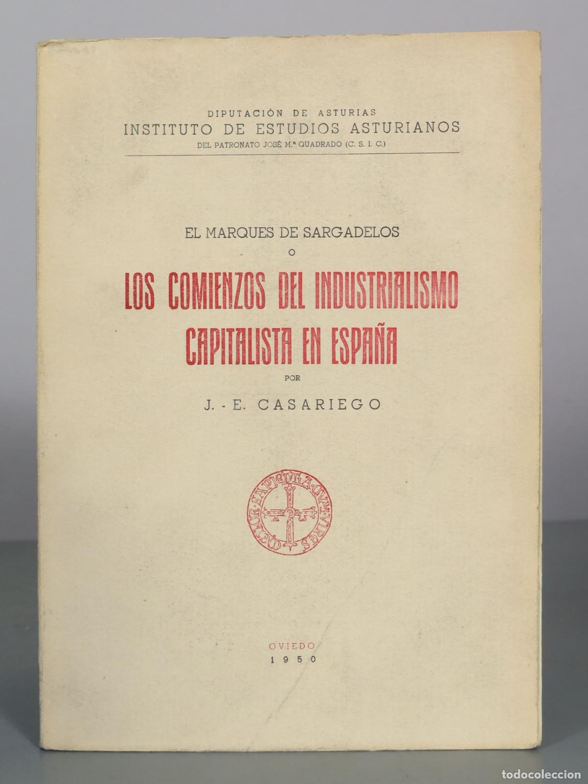 Libros de segunda mano: Los comienzos del industrialismo capitalista en Espa&ntilde;a - J. E. Casariego - Instituto de Estudios