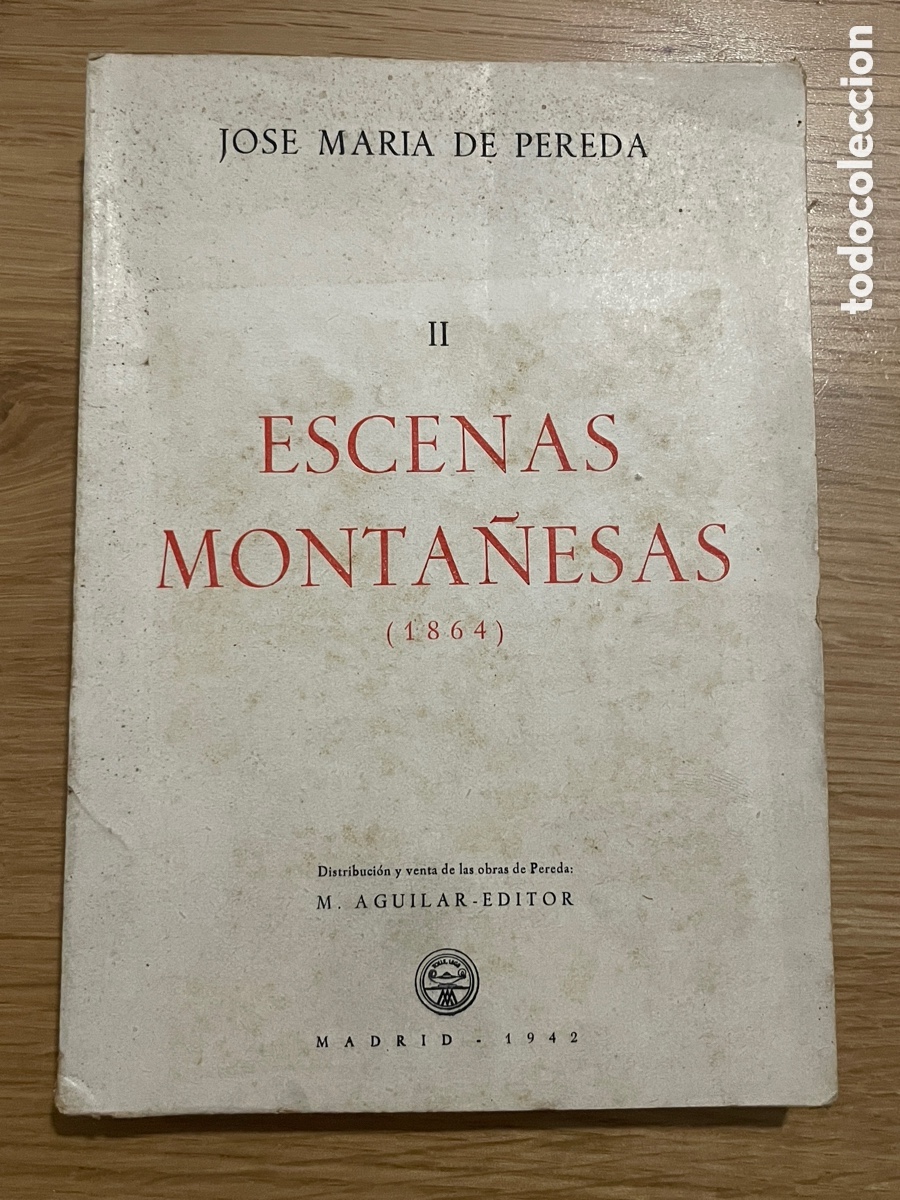 Libros de segunda mano: Escenas monta&ntilde;esas. Jos&eacute; Mar&iacute;a de Pereda. TomoII. EDICI&Oacute;N 1942.