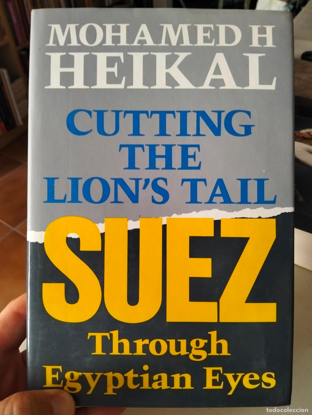 Libros de segunda mano: Historia. Israel. Cutting the Lions's Tail, M. Heikal, ed. Andre Deutsch, 1984. VISITA MI CATALOGO