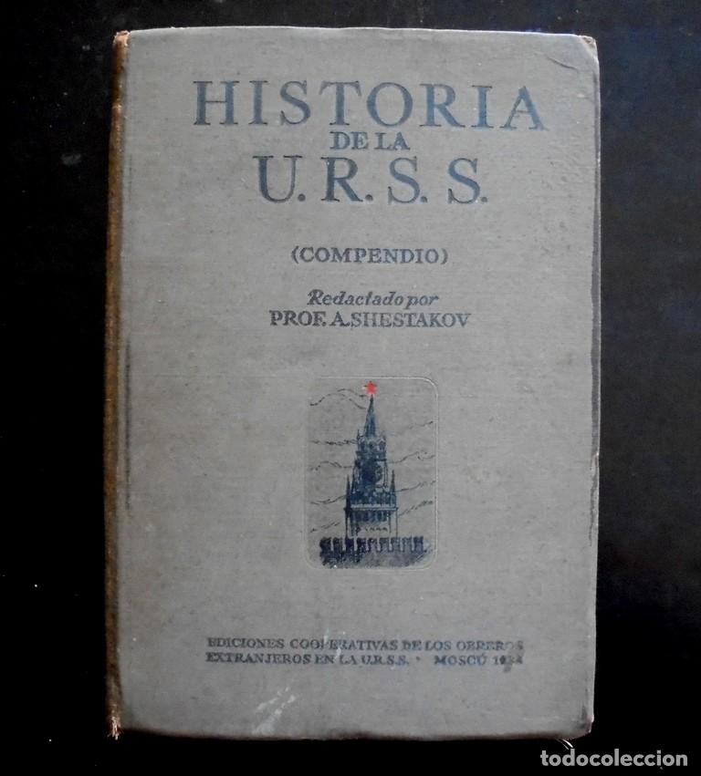 Libros de segunda mano: Historia de la U.R.S.S. compendio clases 3&ordf; y 4&ordf; A. Shestakov 1938 Ediciones Cooperativas Obreros