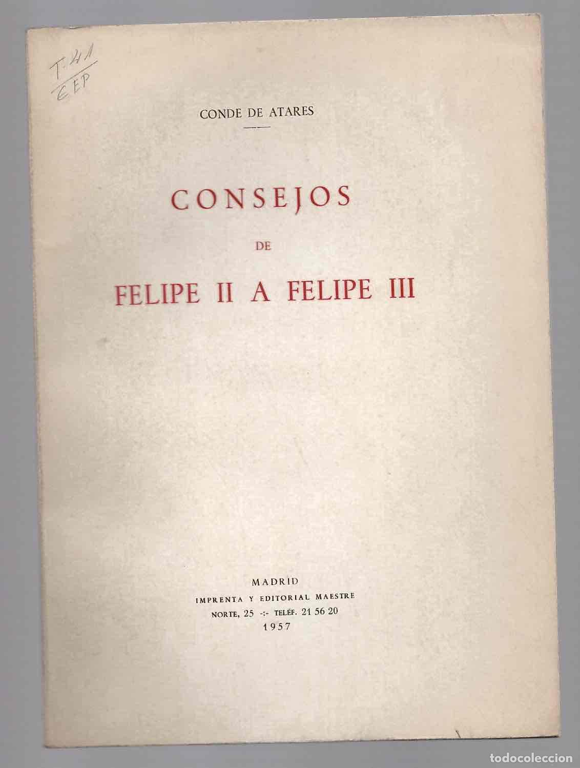 Libros de segunda mano: CONSEJOS DE FELIPE II A FELIPE III. CONDE DE ATARES. 1957