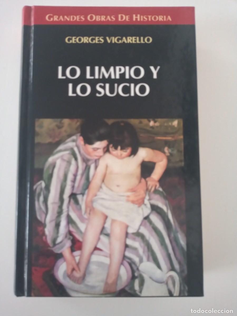 Libros de segunda mano: LO LIMPIO Y LO SUCIO. LA HIGIENE DEL CUERPO DESDE LA EDAD MEDIA