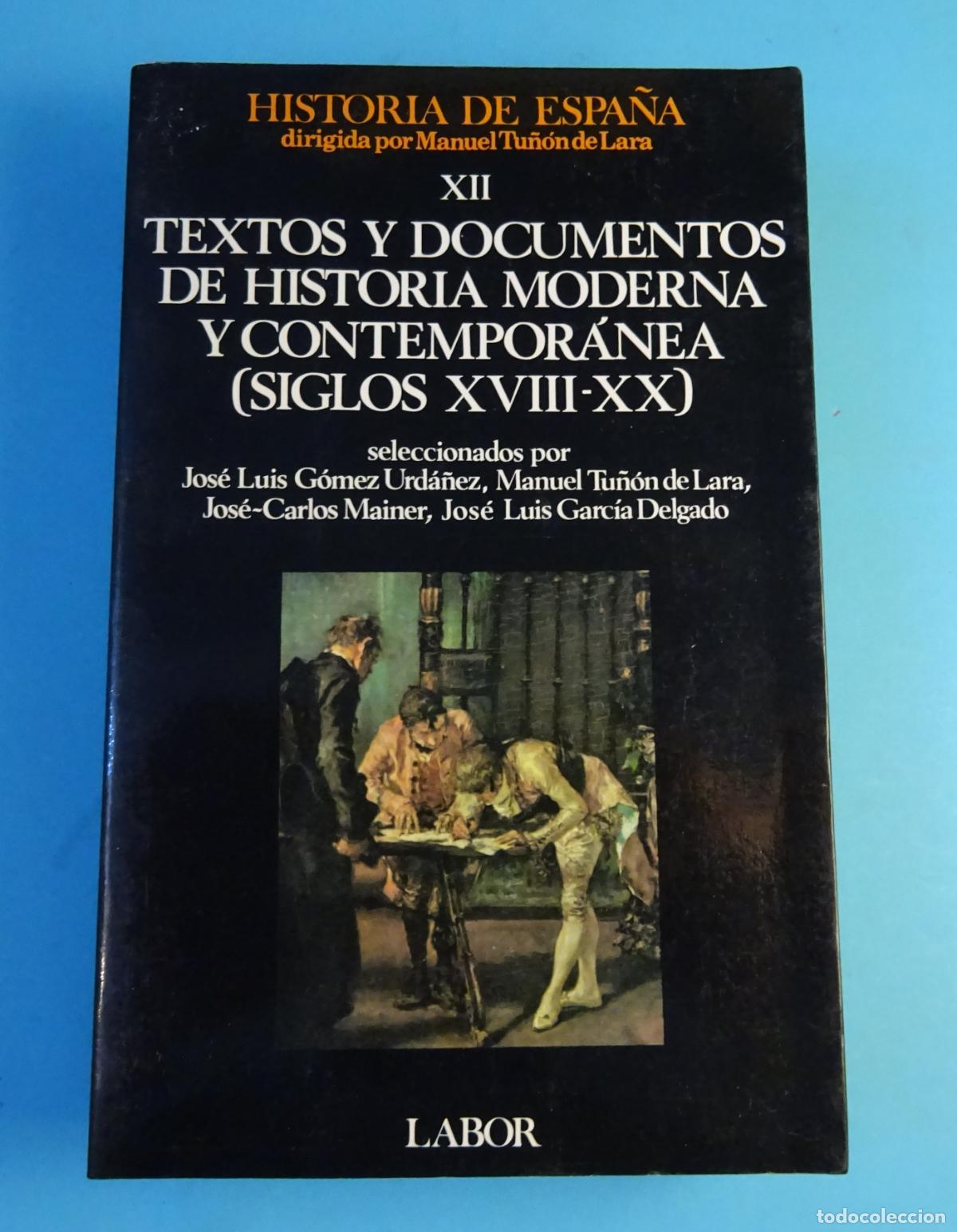 Libros de segunda mano: HISTORIA DE ESPA&Ntilde;A, XII. TEXTOS Y DOCUMENTOS DE H. MODERNA Y CONTEMPOR&Aacute;NEA. M. TU&Ntilde;&Oacute;N DE LARA