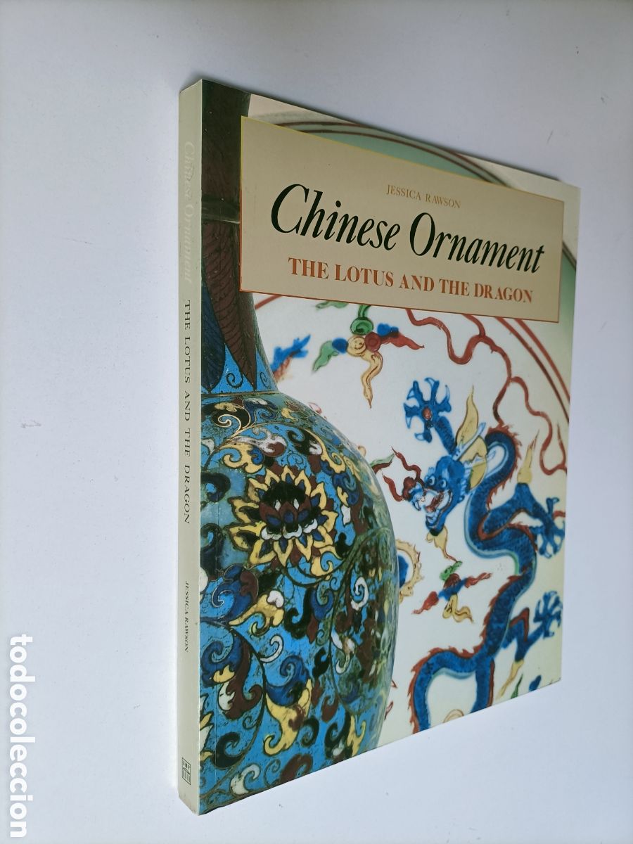 Libros de segunda mano: Chinese ornament. The Lotus and the drag&oacute;n Jessica Rawson Texto ingl&eacute;s Adorno chino loto y drag&oacute;n