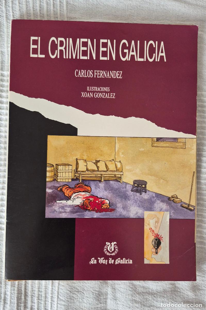 Libros de segunda mano: EL CRIMEN EN GALICIA (COMPLETO)- FASC&Iacute;CULOS DE LA VOZ DE GALICIA. CARLOS FERN&Aacute;NDEZ