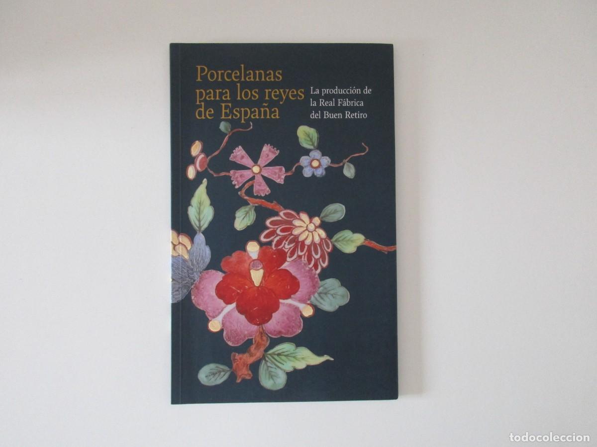 Second hand books: PORCELANAS PARA LOS REYES DE ESPA&Ntilde;A - LA PRODUCCI&Oacute;N DE LA REAL FABRICA DEL BUEN RETIRO