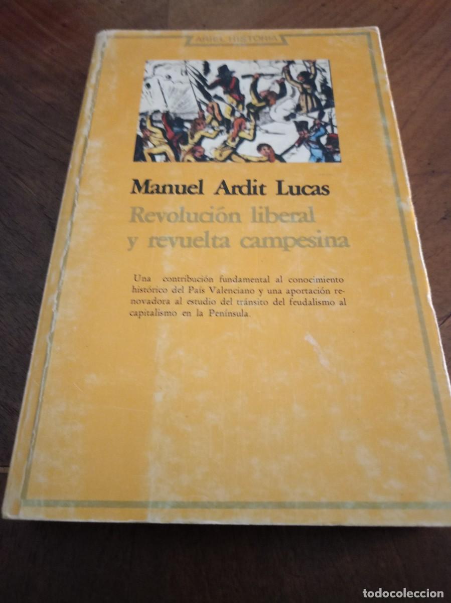 Libros de segunda mano: REVOLUCI&Oacute;N LIBERAL Y REVUELTA CAMPESINA. Ardit Lucas, Manuel. PAIS VALENCIANO