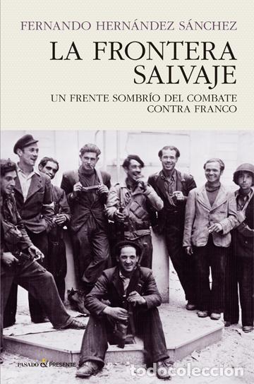 Libros de segunda mano: La frontera salvaje. - Hern&aacute;ndez S&aacute;nchez, Fernando.