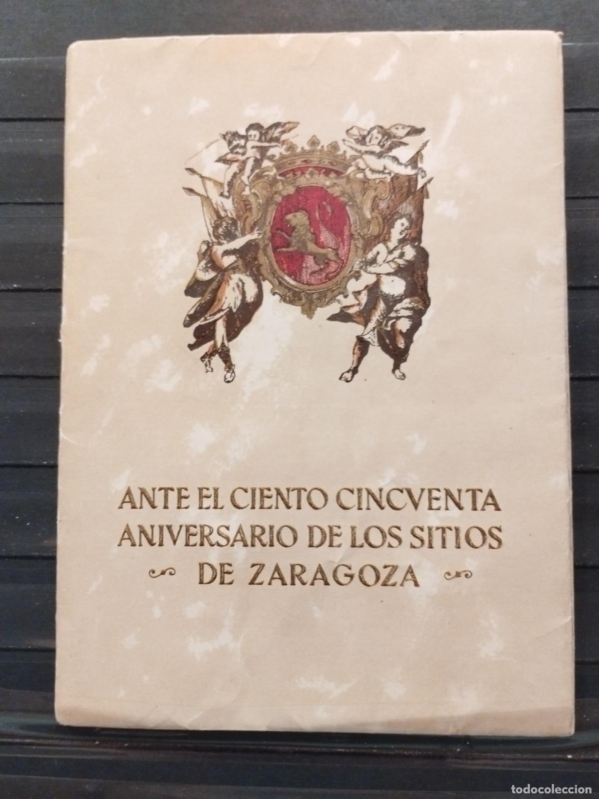 Second hand books: CHUS - ANTE EL CIENTO CINCUENTA ANIVERSARIO DE LOS SITIOS DE ZARAGOZA. 1958. VER FOTOS