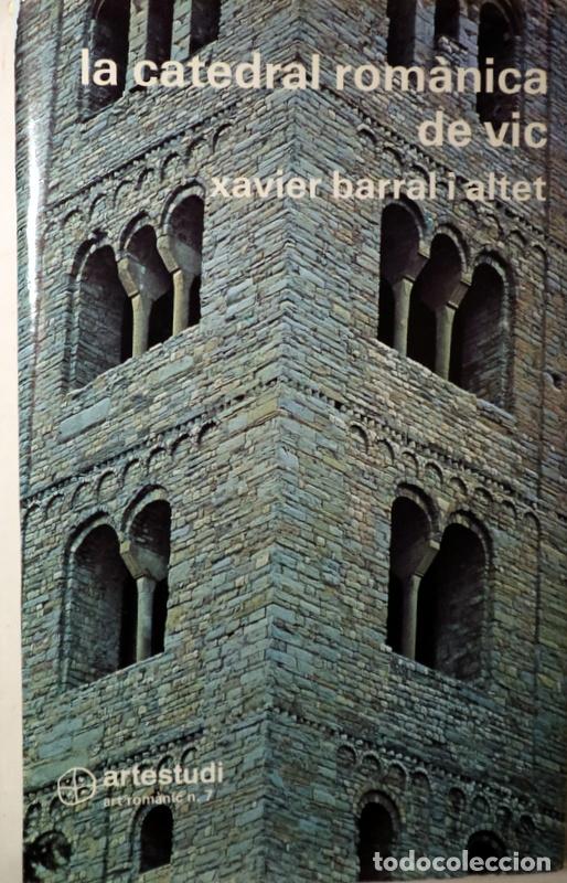 Libri di seconda mano: BARRAL I ALTET, Xavier - LA CATEDRAL ROM&Agrave;NICA DE VIC - Barcelona 1979 - Il&middot;lustrat
