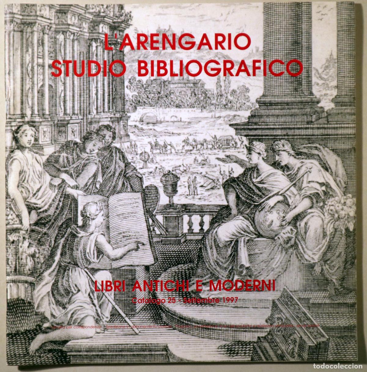Libri di seconda mano: L'ARENGARIO. LIBRI ANTICHI E MODERNI. Catalogo 25 - Gussago 1997 - Ilustrado