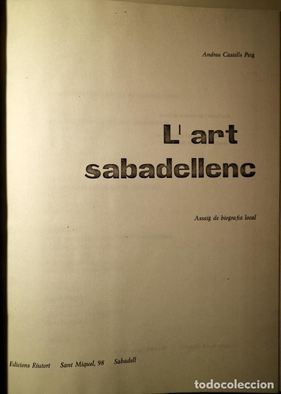 Libri di seconda mano: CASTELLS PEIG, Andreu - L'ART SABADELLENC. Assaig de biografia local - Sabadell 1961 - Il&middot;lustrat -