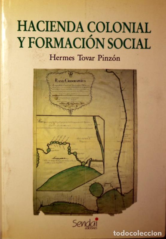 Libri di seconda mano: TOVAR PINZ&Oacute;N, Hermes - HACIENDA COLONIAL Y FORMACI&Oacute;N SOCIAL - Barcelona 1988