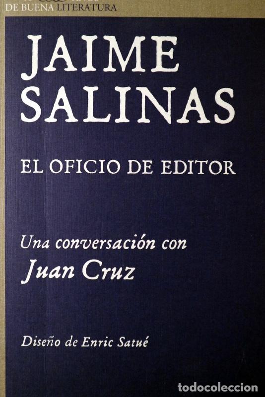 Libri di seconda mano: SALINAS, Jaime - CRUZ, Juan - EL OFICIO DEL EDITOR. Una conversaci&oacute;n con Juan Cruz - Madrid 2013 - 1