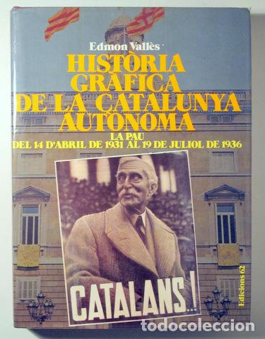 Libri di seconda mano: VALL&Egrave;S, Edmon - HIST&Ograve;RIA GR&Agrave;FICA DE LA CATALUNYA AUT&Ograve;NOMA. La pau del 14 d'abril al 19 de juliol de