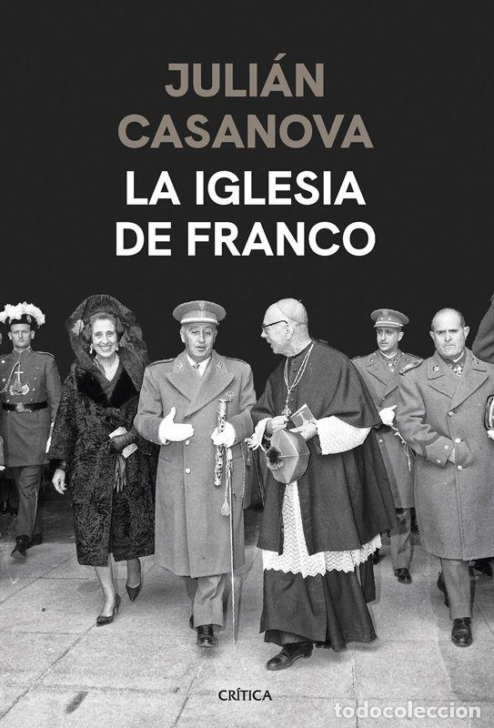 Libros de segunda mano: La iglesia de Franco. - Casanova, Juli&aacute;n.