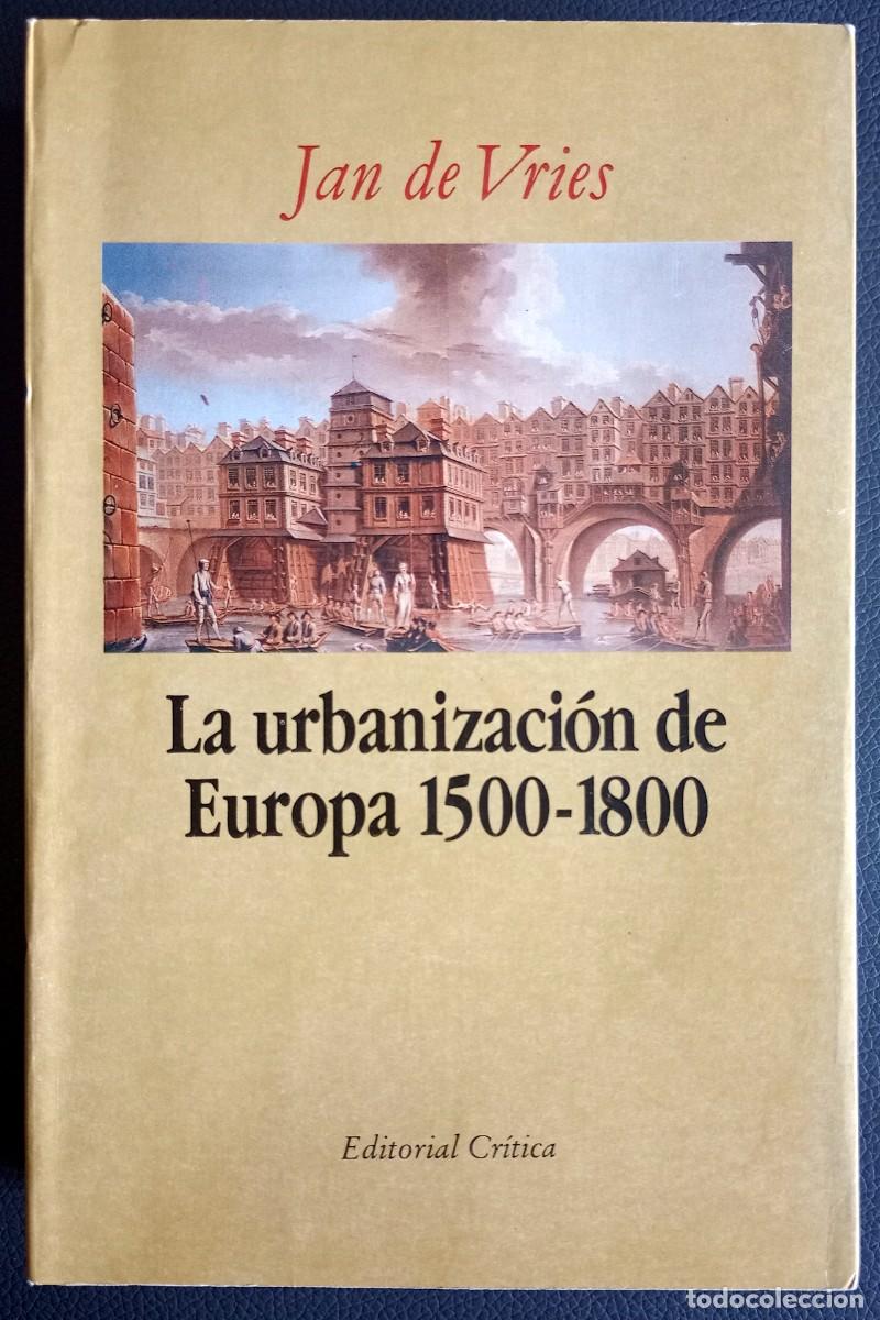 Libros de segunda mano: Juan de Vries . La urbanizaci&oacute;n de Europa 1500-1800