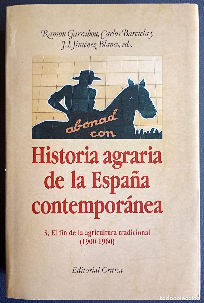 Libros de segunda mano: Historia agraria de la Espa&ntilde;a contempor&aacute;nea, 3. El fin de la agricultura tradicional (1900-1960)