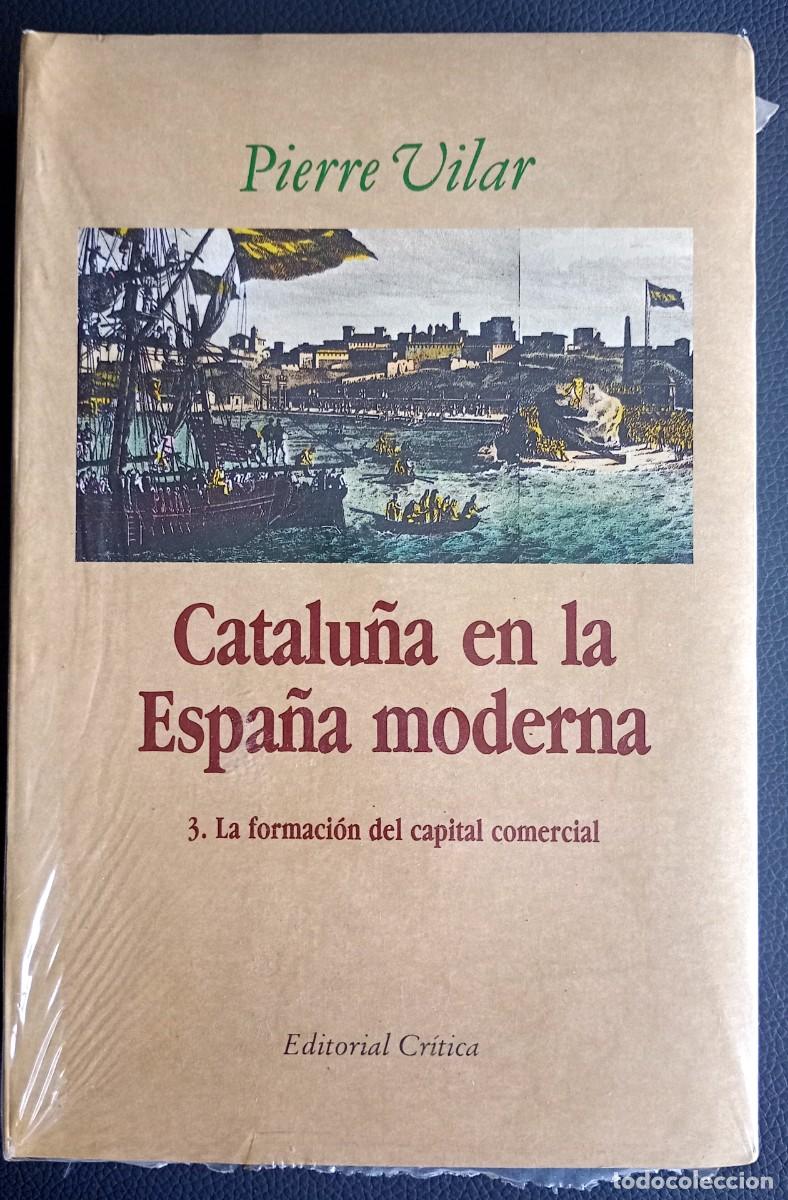 Libros de segunda mano: Pierre Vilar . Catalu&ntilde;a en la Espa&ntilde;a moderna, 3. La formaci&oacute;n del capital comercial