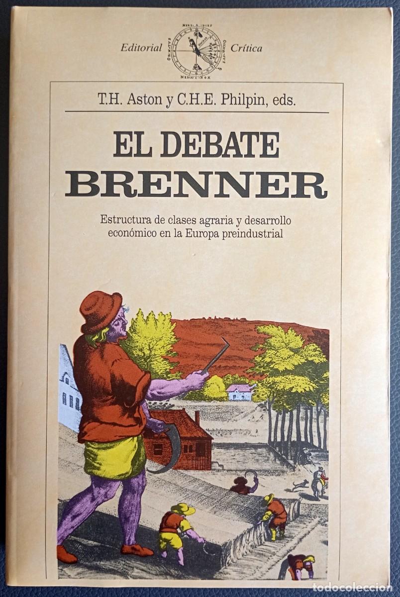 Libros de segunda mano: T. H. Aston y C. H. E. Philpin (eds.) . El debate Brenner