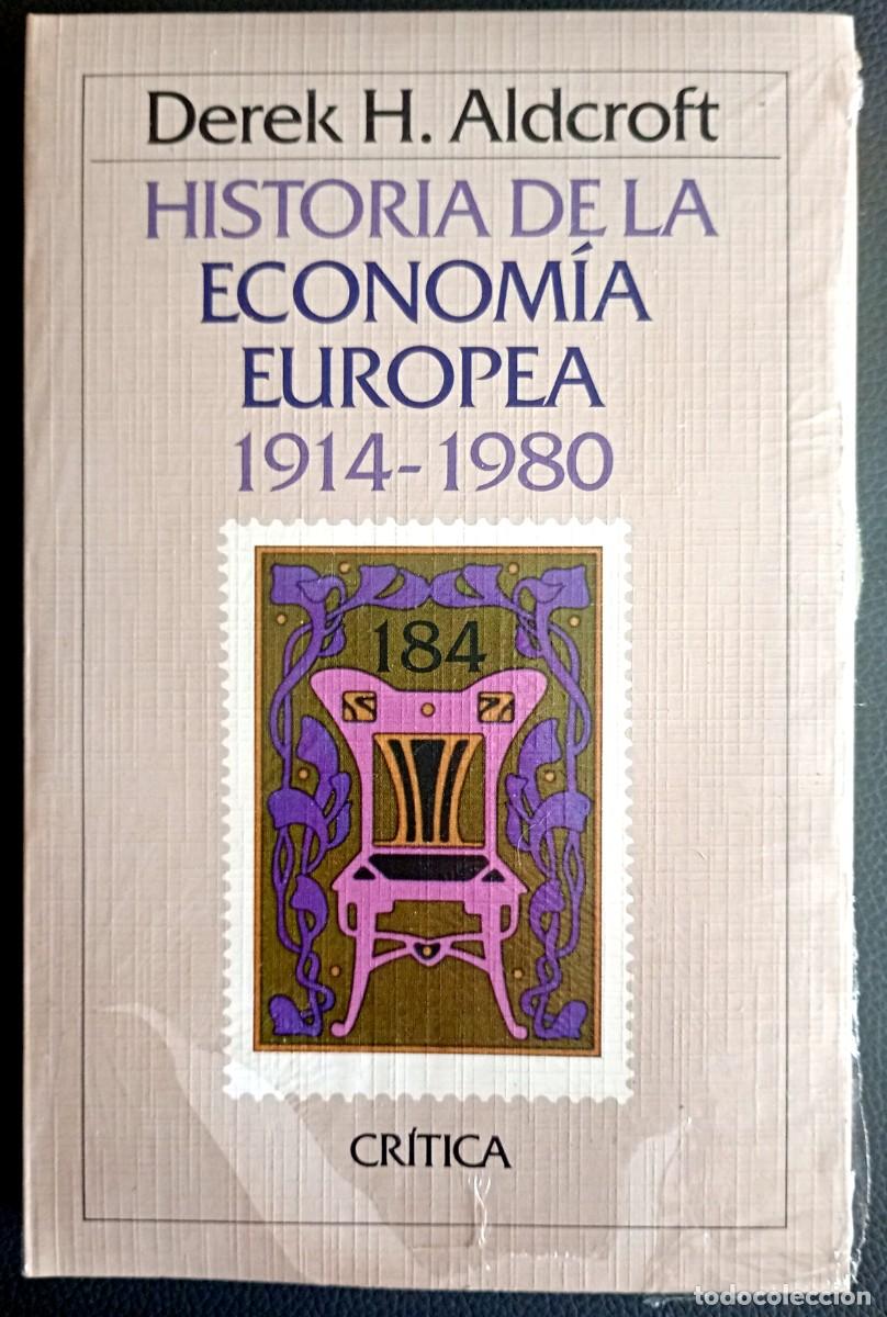 Libros de segunda mano: Derek H. Aldcroft . Historia de la econom&iacute;a europea 1914-1980