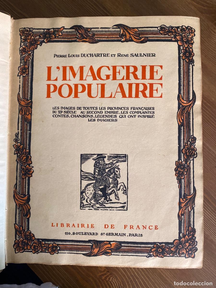 Libros de segunda mano: L'IMAGERIE POPULAIRE PIERRE LOUIS DUCHARTRE ET REN&Eacute; SAULNIER. 1925. EDICION NUMERADA