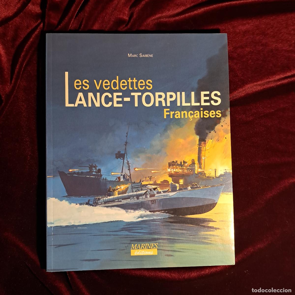 Libros de segunda mano: LES VEDETTES LANCE-TORPILLES FRAN&Ccedil;AISES. Marc Saib&egrave;ne. Marines &Eacute;ditions 2007