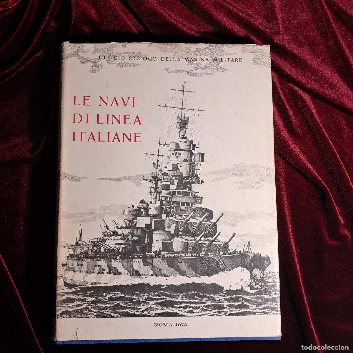 Libri di seconda mano: LE NAVI DI LINEA ITALIANE 1861&ndash;1969. Giorgio Giorgerini. Augusto Nani. Ufficio Storico della Marina