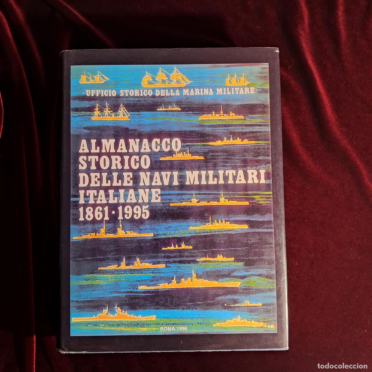 Libri di seconda mano: ALMANACCO STORICO DELLE NAVI MILITARI ITALIANE 1861&ndash;1995. Giorgio Giorgerini. Augusto Nani. Ufficio