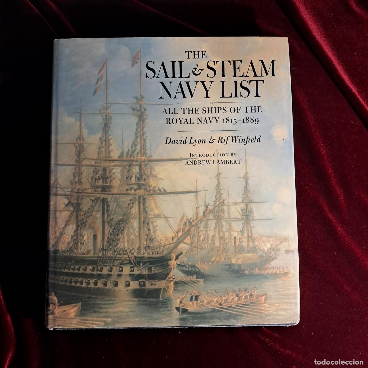 Second hand books: THE SAIL & STEAM NAVY LIST: ALL THE SHIPS OF THE ROYAL NAVY 1815&ndash;1889. David Lyon. Rif Winfield. Cha