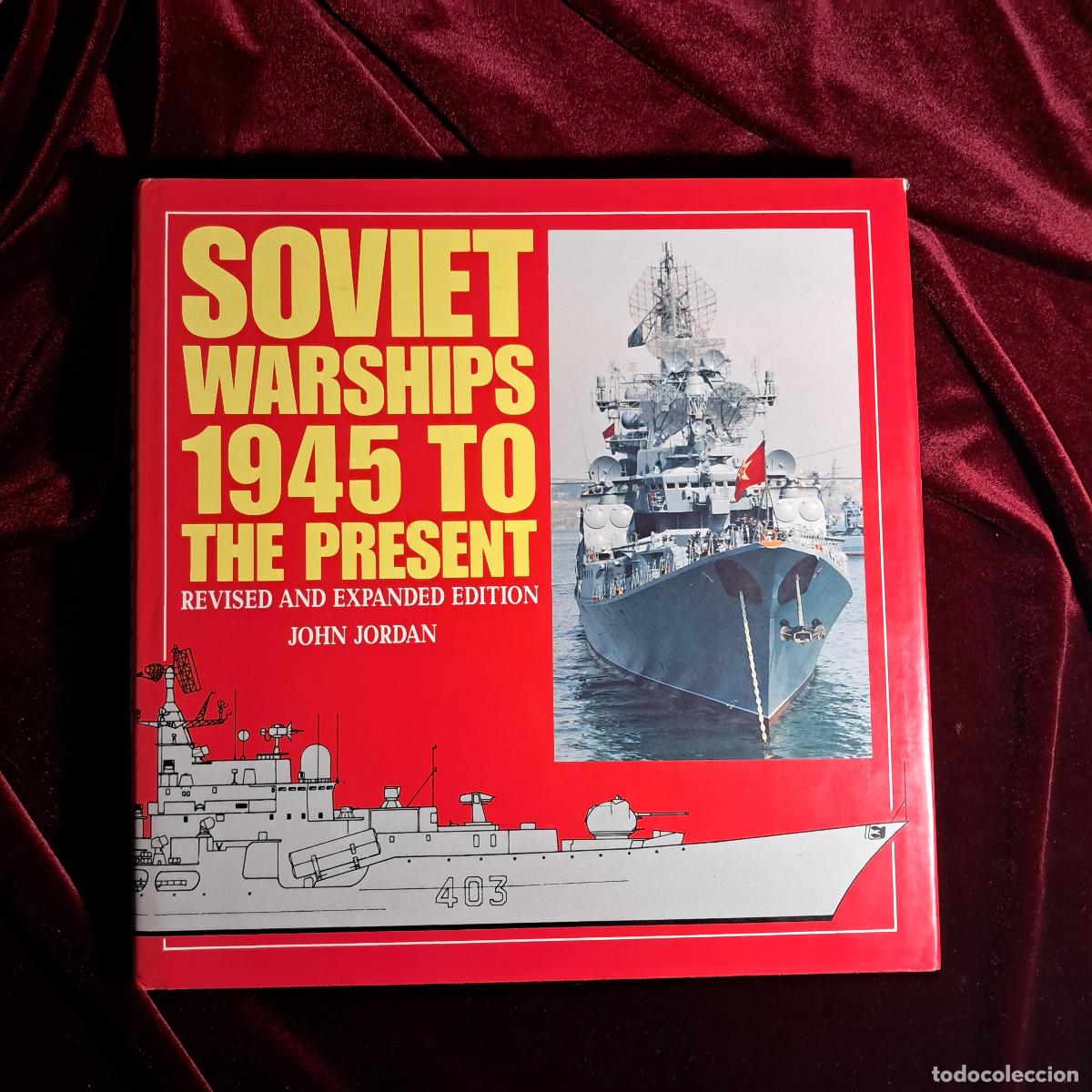 Libros de segunda mano: SOVIET WARSHIPS 1945 TO THE PRESENT. John Jordan. Arms and Armour 1992