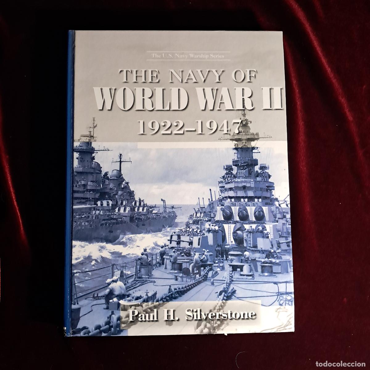 Libros de segunda mano: THE NAVY OF WORLD WAR II 1922&ndash;1947. Paul H. Silverstone. Routledge 2008