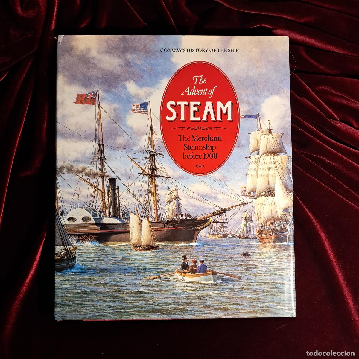 Libros de segunda mano: THE ADVENT OF STEAM: THE MERCHANT STEAMSHIP BEFORE 1900. Robert Gardiner (ed.). Conway Maritime Pres